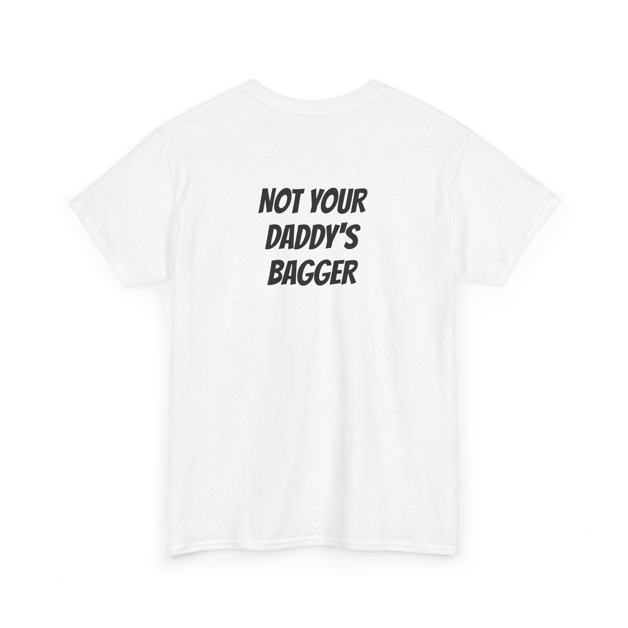 NOT YOUR DADDY’s BAGGER Unisex Heavy Cotton Tee